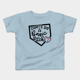 Don't Be A Basic Pitch Baseball Softball Cute Funny Kids T-Shirt